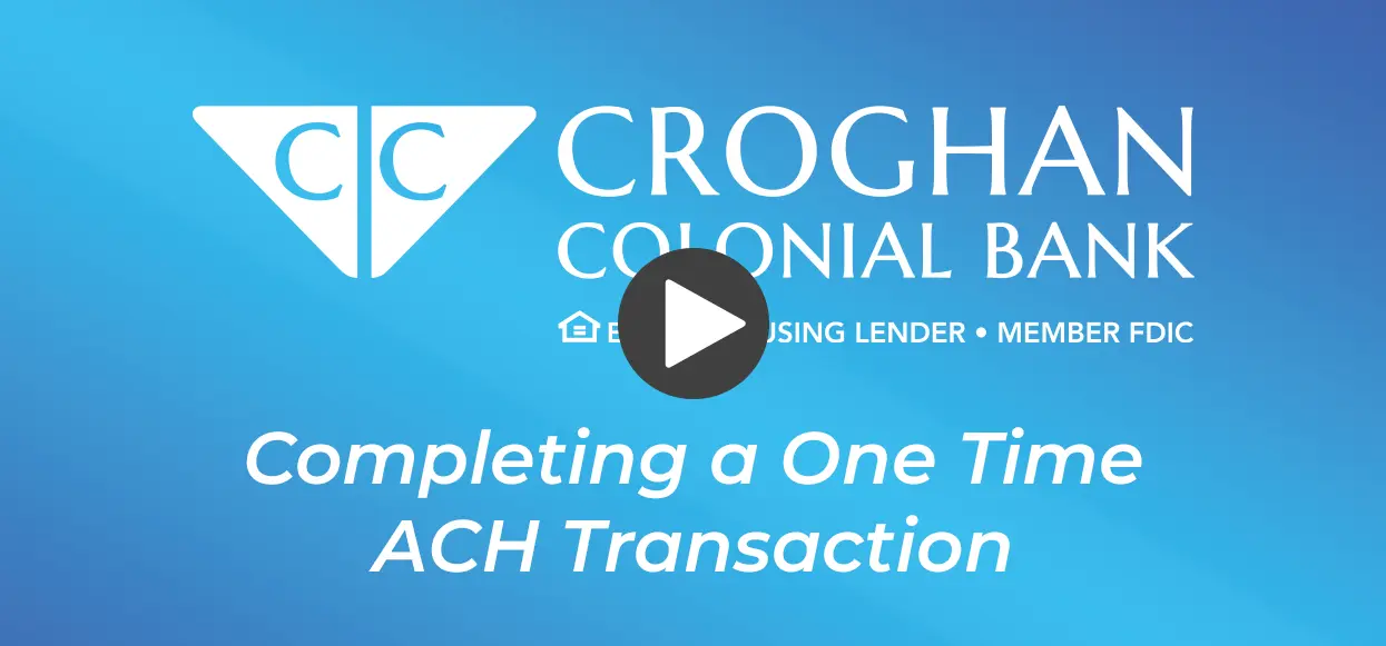 Croghan Colonial Bank tutorial video: Completing a One Time ACH Transaction