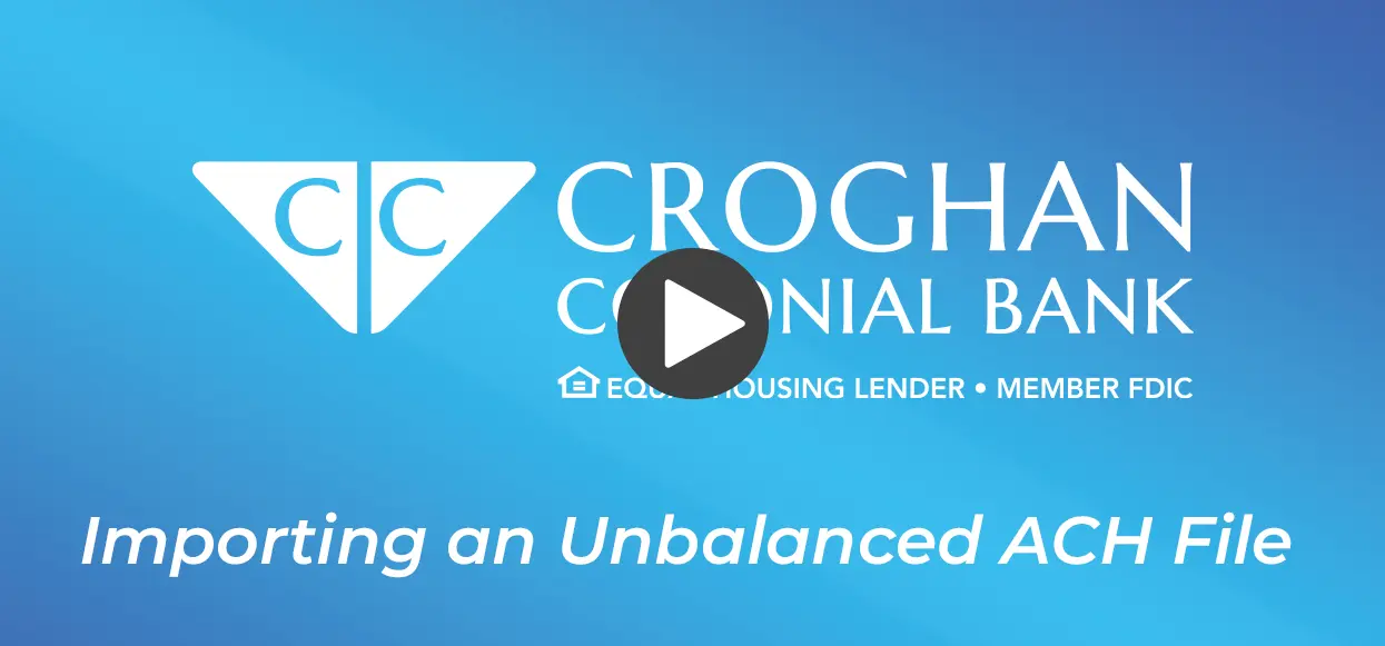 Croghan Colonial Bank video thumbnail titled "Importing an Unbalanced ACH File"